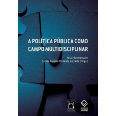 A política pública como campo multidisciplinar A política pública como campo multidisciplinar