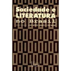 Sociedade e literatura no Brasil Sociedade e literatura no Brasil