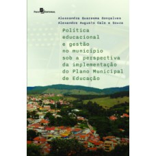 Política educacional e gestão no município sob a perspectiva da implementação do plano municipal de educação Política educacional e gestão no município sob a perspectiva da implementação do plano municipal de educação