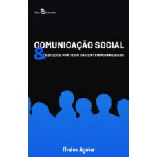 Comunicação social & estudos práticos da contemporaneidade Comunicação social & estudos práticos da contemporaneidade