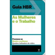 As mulheres e o trabalho As mulheres e o trabalho
