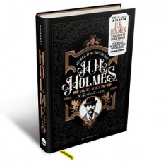 H. H. Holmes - Maligno – O psicopata da cidade branca