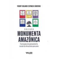 Reflexões Amazônicas - Coleção monumenta amazônica: formação do pensamento social da Amazônia peruana Reflexões Amazônicas - Coleção monumenta amazônica: formação do pensamento social da Amazônia peruana