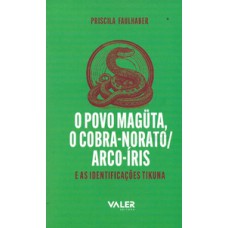 Reflexões Amazônicas - O povo magüta, o cobra-norato/arco-íris e as identificações tikuna