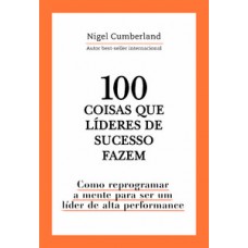 100 coisas que líderes de sucesso fazem