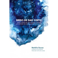 Medo de dar certo