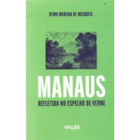 Reflexões Amazônicas - Manaus refletida no espelho de verne Reflexões Amazônicas - Manaus refletida no espelho de verne