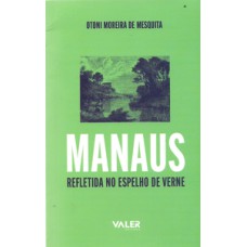 Reflexões Amazônicas - Manaus refletida no espelho de verne