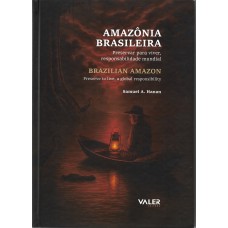 Amazônia brasileira: preservar para viver, responsabilidade mundial