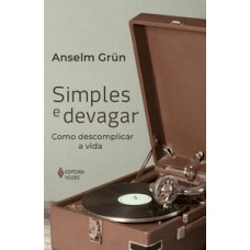 Simples e devagar