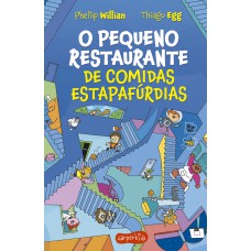 O Pequeno Restaurante de comidas estapafúrdias – O segundo livro da série O Pequeno Restaurante O Pequeno Restaurante de comidas estapafúrdias – O segundo livro da série O Pequeno Restaurante