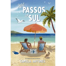 Mil passos ao sul – Uma comédia romântica inédita da autora de Mil passos ao sul – Uma comédia romântica inédita da autora de