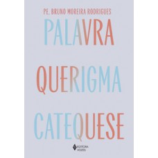 Palavra, querigma e catequese