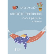 Caderno de espiritualidade - Viver a partir do silêncio