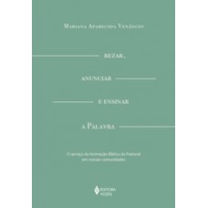 Rezar, anunciar e ensinar a palavra
