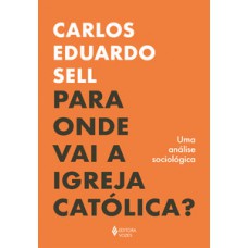 Para onde vai a Igreja Católica?
