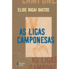 As ligas camponesas As ligas camponesas