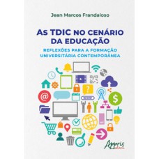 As TDIC no cenário da educação As TDIC no cenário da educação
