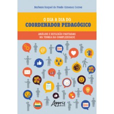 O dia a dia do coordenador pedagógico O dia a dia do coordenador pedagógico