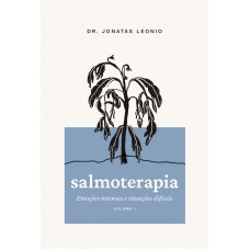 Salmoterapia – Volume 1: Emoções intensas e situações difíceis (Salmos 1 a 50)