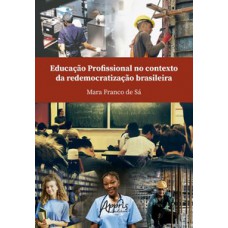 Educação profissional no contexto da redemocratização brasileira