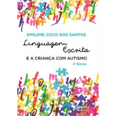 Linguagem escrita e a criança com autismo Linguagem escrita e a criança com autismo