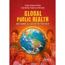 Global Public Health and Fluoride as a Vaccine for Tooth Decay