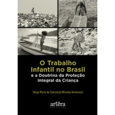 O trabalho infantil no Brasil e a doutrina da proteção integral da criança
