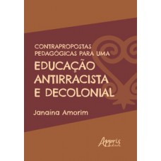 Contrapropostas Pedagógicas para uma Educação Antirracista e Decolonial