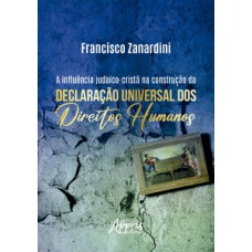 A Influência Judaico-Cristã na Construção da Declaração Universal dos Direitos Humanos