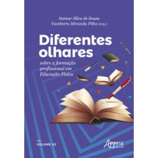 Diferentes Olhares Sobre a Formação Profissional em Educação Física