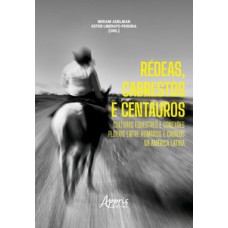 Rédeas, Cabrestos e Centauros Rédeas, Cabrestos e Centauros