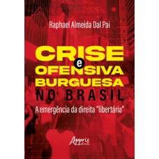 Crise e Ofensiva Burguesa no Brasil Crise e Ofensiva Burguesa no Brasil