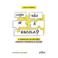 Como não ir à escola?
