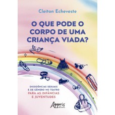 O que pode o corpo de uma criança viada?