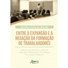 Entre a expansão e a negação da formação de trabalhadores