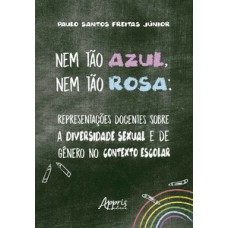 Nem tão azul, nem tão rosa: