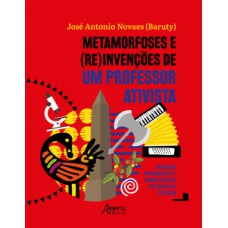 Metamorfoses e (re)invenções de um professor ativista