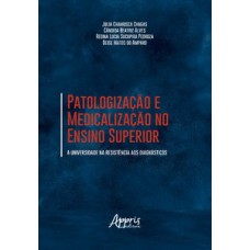 Patologização e medicalização no ensino superior