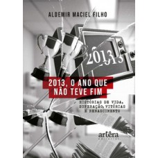 2013, o Ano que não Teve Fim