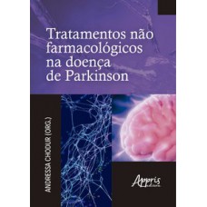Tratamentos não Farmacológicos na Doença de Parkinson Tratamentos não Farmacológicos na Doença de Parkinson