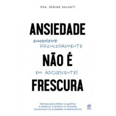 Ansiedade não é frescura - Principalmente em adolescentes