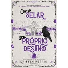 Como selar o seu próprio destino