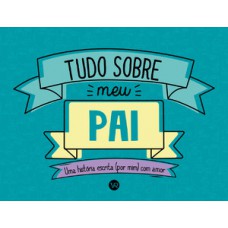 Tudo sobre meu pai