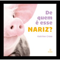 De quem é esse nariz?
