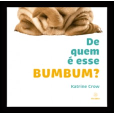 De quem é esse bumbum?