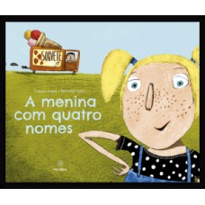 A menina com quatro nomes A menina com quatro nomes