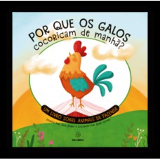 Por que os galos cocoricam de manhã?