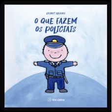 O que fazem os policiais