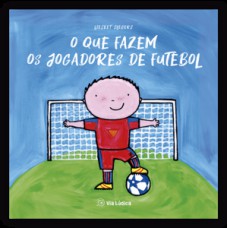 O que fazem os jogadores de futebol